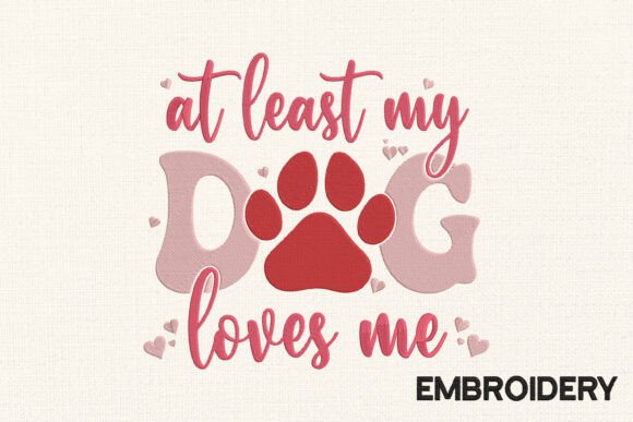 Review: At Least My Dog Loves Me Embroidery