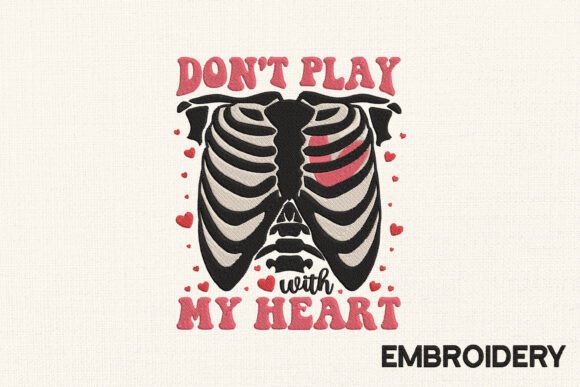 Reviewing Don t Play My Heart Embroidery Design
