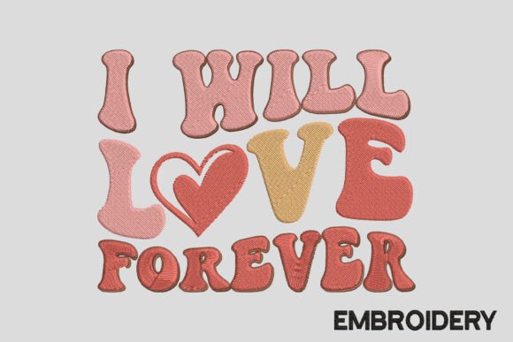 Reviewing I Will Love Forever Embroidery Valentine